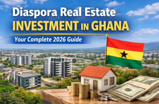 How to Make Your First Real Estate Investment in Ghana (Even if You’re Abroad)